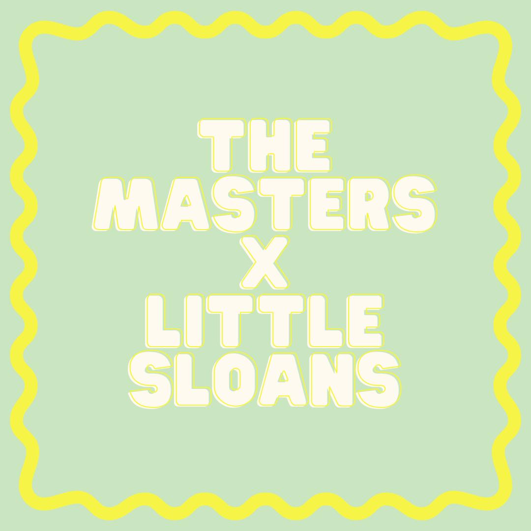 The Masters x Little Sloans